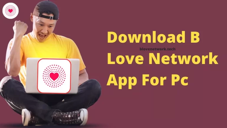 Download B Love Network App For Pc