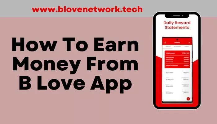 How To Earn Money From B Love Network